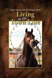 Justin Morgan And The Morgan Horse, Living On The Town Line