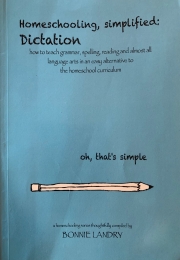 Homeschooling, simplified: Dictation by Bonnie Landry
